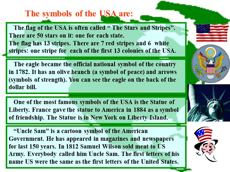 The flag of the USA is often called “ The Stars and Stripes”. There